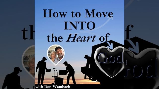 Episode 110: How to move INTO the Heart God with Don Wambach #110