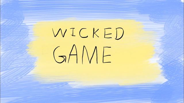 Wicked Game. смотреть онлайн