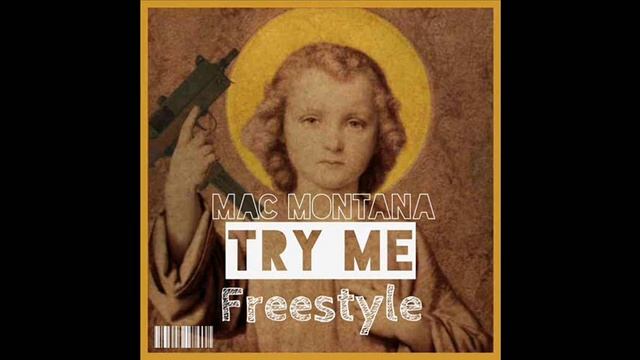 Mac Montana _Try Me FreeStyle смотреть онлайн