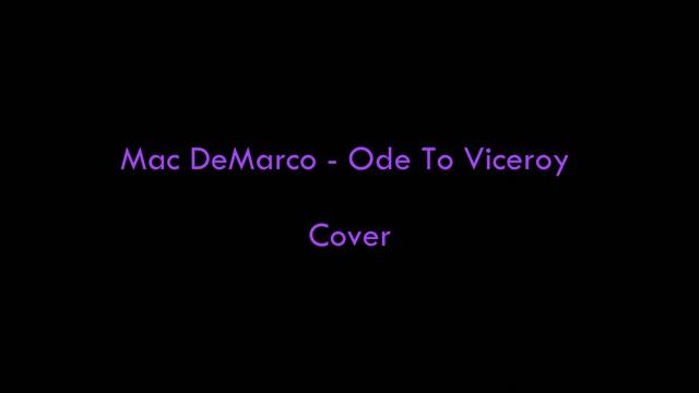 Mac DeMarco - Ode To Viceroy (Intro and Verse Guitar Cover) смотреть онлайн