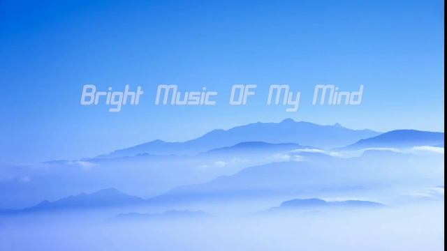 Bright Music Of My Mind смотреть онлайн