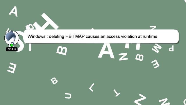 Windows : deleting HBITMAP causes an access violation at runtime смотреть онлайн