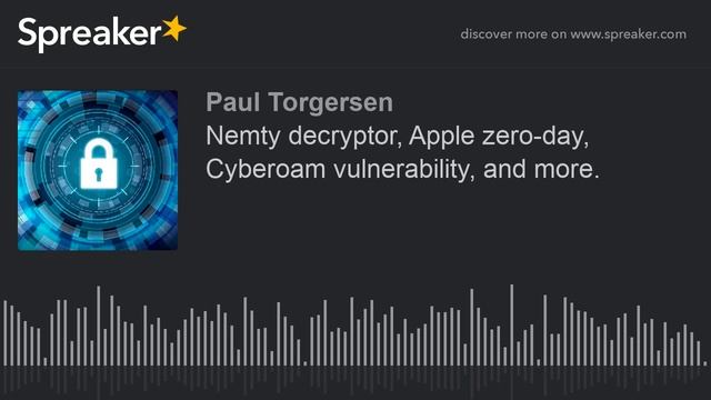 Nemty decryptor, Apple zero-day, Cyberoam vulnerability, and more. смотреть онлайн
