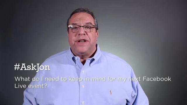 #AskJon: What Do I Need To Keep In Mind For My Next Facebook Live Event?