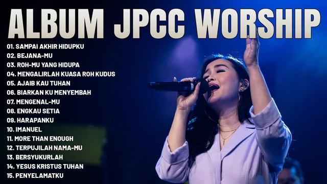 lagu Rohani JPCC Worship Terbaik 2023 Full Album - Lagu Rohani Kristen Paling Menyejukkan Hati смотреть онлайн