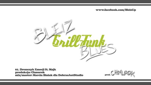 Bleiz - Dreszczyk Emocji ft.Majk [prod.Chmurok] [album Grill-Funk Blues] [Old. Ver.] смотреть онлайн