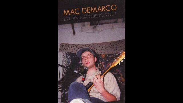 Mac Demarco - Live & Acoustic: Vol.1 (full Album)