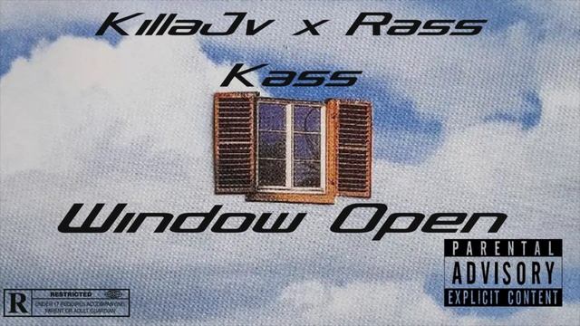 KillaJv - Window Open (Ft. Rass Kass) смотреть онлайн