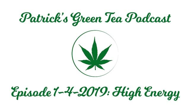 Patrick's Green Tea Episode 1-4-2019: High Energy смотреть онлайн