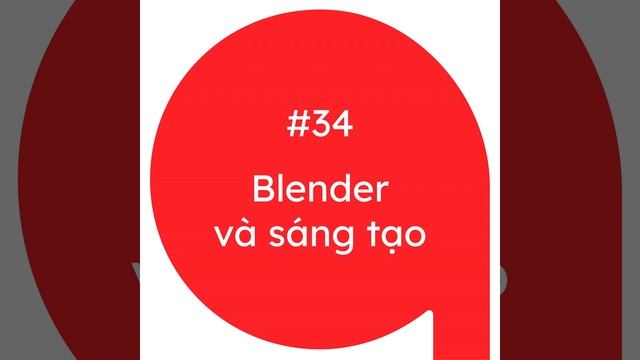 Blender - trợ thủ sáng tạo của bạn - cbs art sound #34 смотреть онлайн