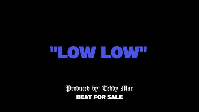 "LOW LOW" (Prod. By Teddy Mac) смотреть онлайн