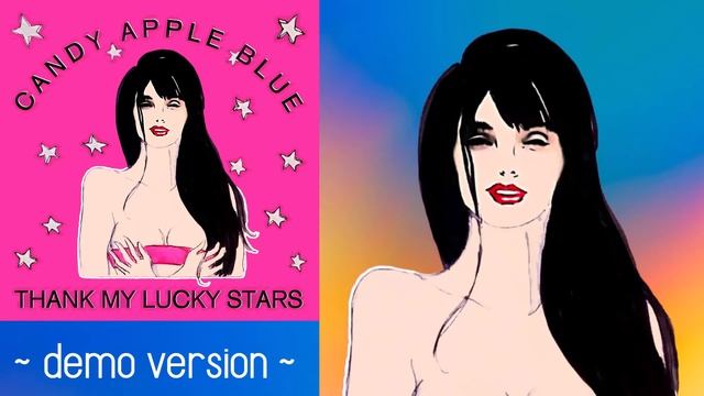 Candy Apple Blue - Thank My Lucky Stars (demo version) смотреть онлайн
