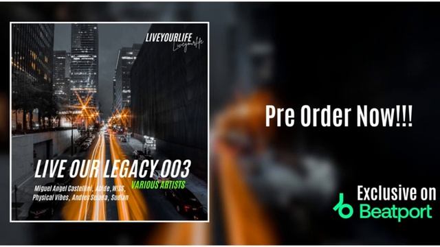 Live Our Legacy 003 VA Compilation Pre Order Available on #beatport смотреть онлайн