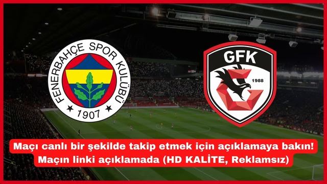 Fenerbahçe Gaziantep FK Maçı Canlı İzle ( FB CANLI YAYIN) смотреть онлайн