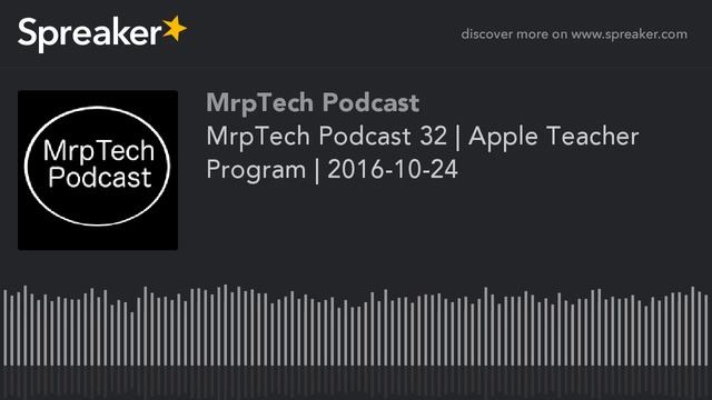 MrpTech Podcast 32 | Apple Teacher Program | 2016-10-24 смотреть онлайн