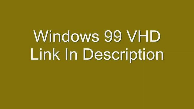 Windows 99 VHD.wmv смотреть онлайн