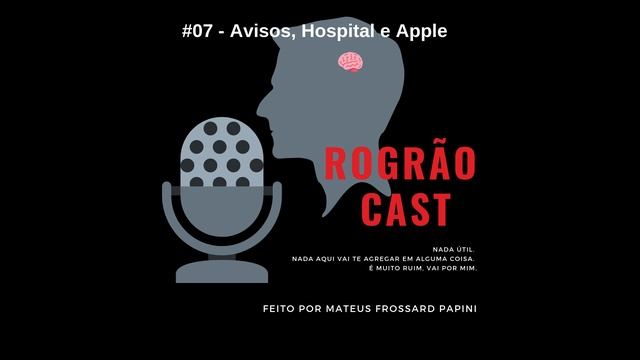 Rogrão Cast #07 - Avisos, Hospital e Apple смотреть онлайн