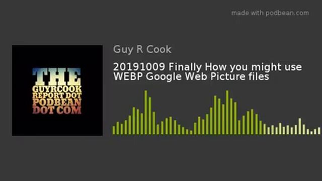 20191009 Finally How you might use WEBP Google Web Picture files смотреть онлайн