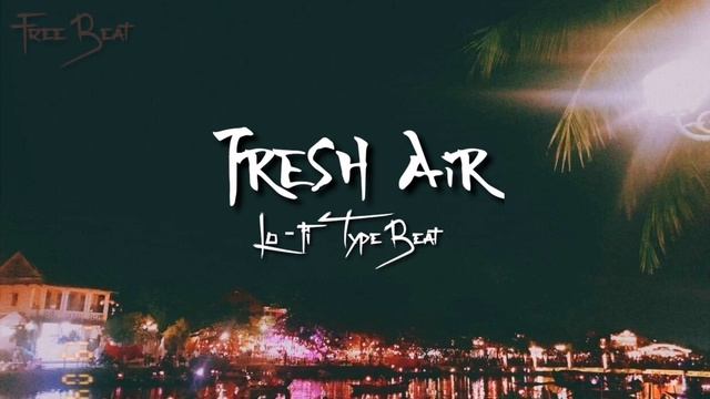 [Free Beat] Fresh Air || Lofi Type Beat смотреть онлайн
