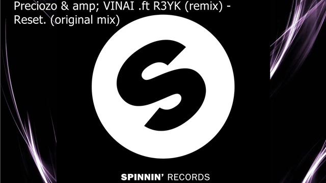 Preciozo & amp; VINAI .ft R3YK( remix ) - Reset . (original mix) смотреть онлайн