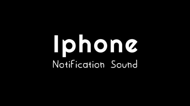 iPhone notification sound смотреть онлайн