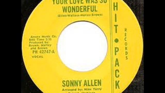 Sonny Allen - Your Love Was So Wonderful [ Vocal ] - Hit Pack.wmv смотреть онлайн