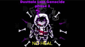 Dusttale Last Genocide phase 3 [NO HEAL]