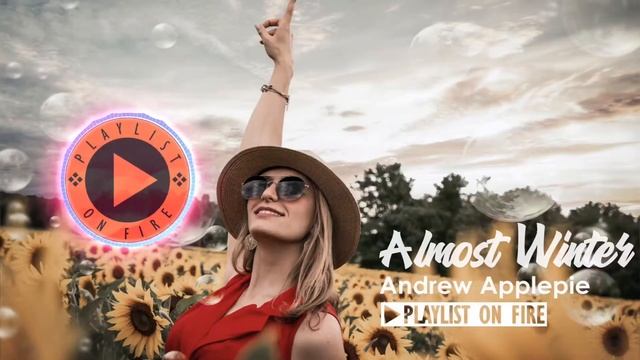 Andrew Applepie - Almost Winter [Playlist On Fire] - Free Copyright - Safe Music смотреть онлайн