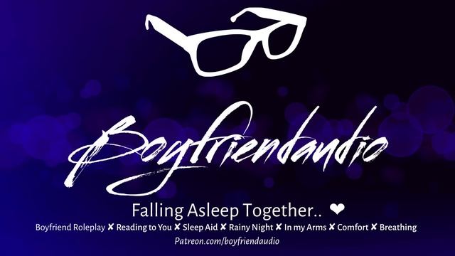 Falling Asleep Together [Boyfriend RP][Rainy Night][Reading You A Bedtime Story][Sleep Aid] ASMR