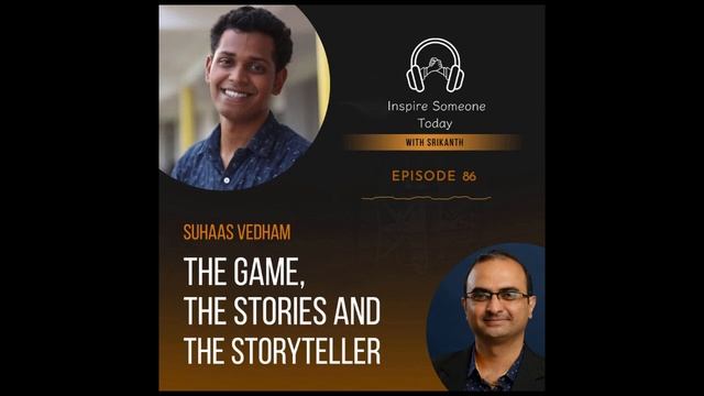 E86 | Suhaas Vedham | The game, the stories and the storyteller смотреть онлайн