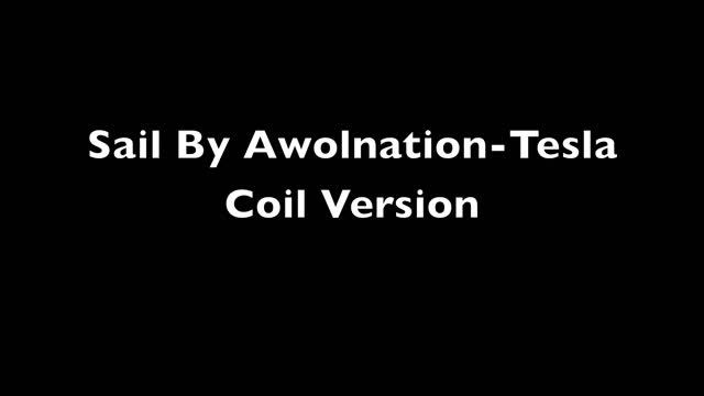 Sail by Awolnation-Tesla Coil Version смотреть онлайн
