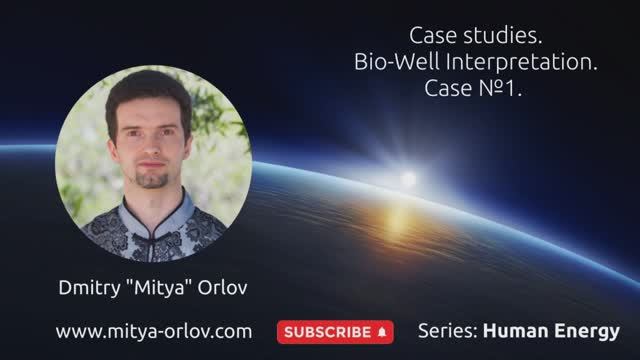 Case studies. Bio-Well Interpretation. Case №1 смотреть онлайн