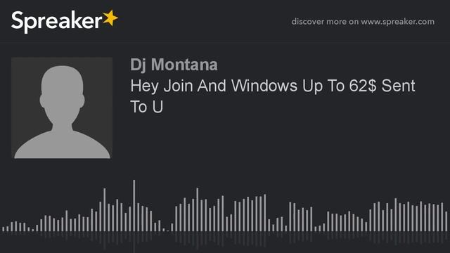 Hey Join And Windows Up To 62$ Sent To U (part 1 of 2, made with Spreaker) смотреть онлайн