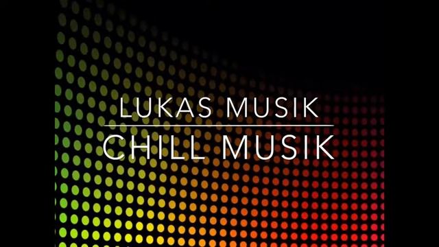 Garage Band / Chill Musik / Produktion : Lukas Musik
