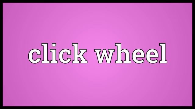 Click wheel Meaning смотреть онлайн