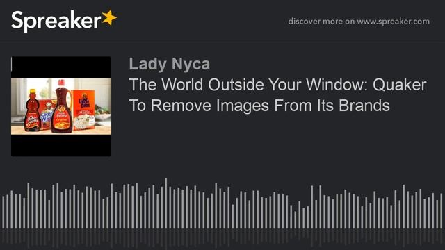 The World Outside Your Window: Quaker To Remove Images From Its Brands смотреть онлайн