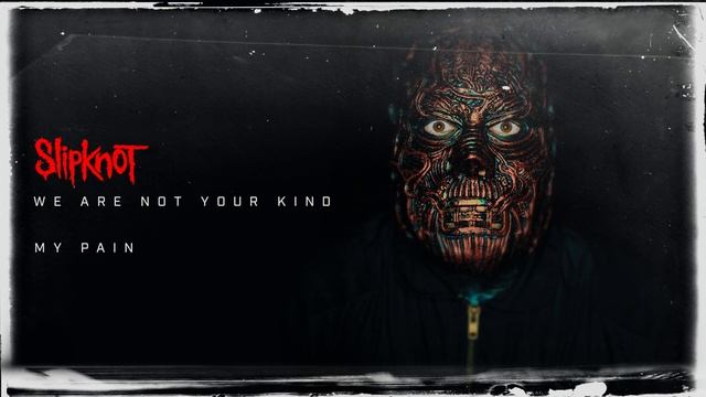 Slipknot: My pain (audio) смотреть онлайн