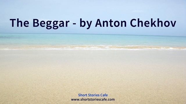 The Beggar by Anton Chekhov смотреть онлайн