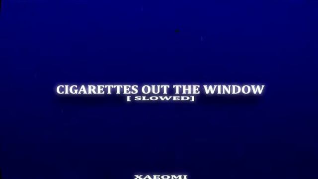 Cigarettes Out The Window - Slowed смотреть онлайн