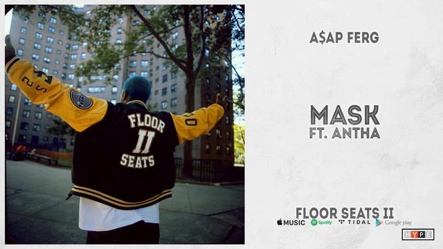 A$AP Ferg - "Mask" Ft. ANTHA (Floor Seats 2) смотреть онлайн
