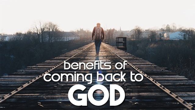 Benefits of Coming Back to God смотреть онлайн