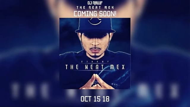 DJ Nawf - The Neat Mex (Snippet) Coming Soon! 10.15.18 смотреть онлайн