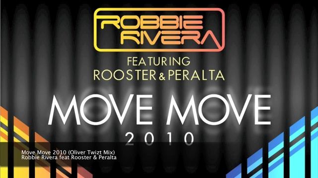 Robbie Rivera feat Rooster & Peralta - Move Move 2010 (Oliver Twizt Mix) смотреть онлайн