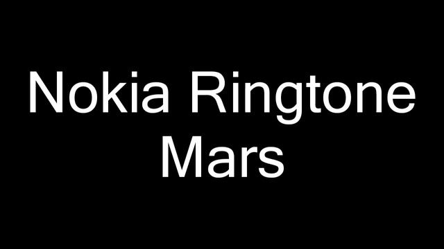 Nokia Ringtone - Mars (32Poly) смотреть онлайн
