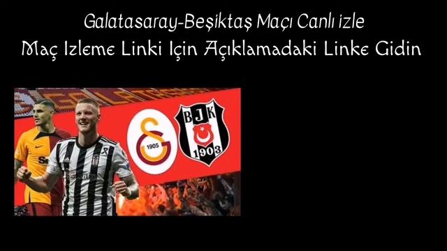 Galatasaray-Beşiktaş Maçı Canlı izle смотреть онлайн