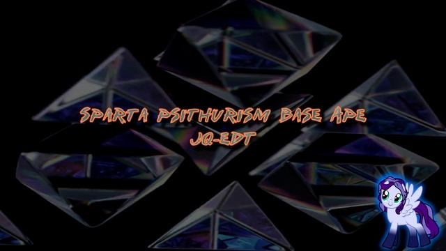 Sparta Psithurism Base APE JQ-EDT (-Reupload-) смотреть онлайн