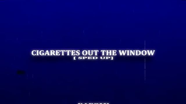 Cigarettes Out The Window Sped Up смотреть онлайн