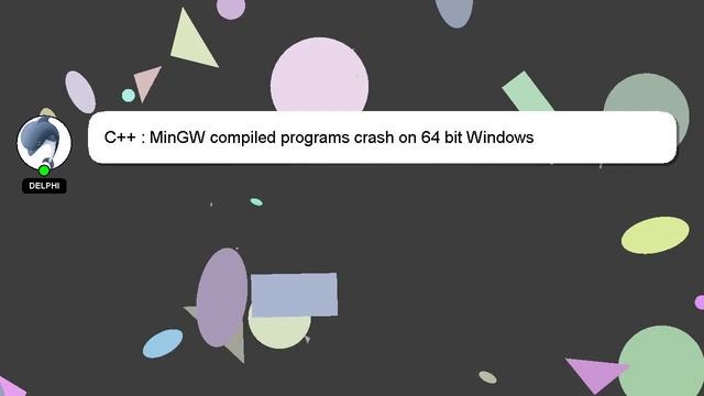 C++ : MinGW compiled programs crash on 64 bit Windows смотреть онлайн