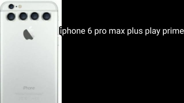 iphone 6 pro max plus play prime смотреть онлайн
