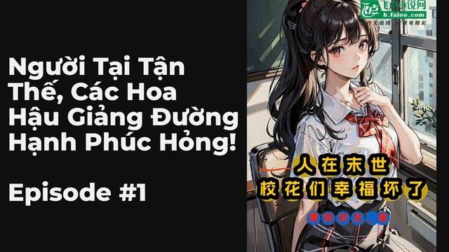 Người Tại Tận Thế, Các Hoa Hậu Giảng Đường Hạnh Phúc Hỏng! Chương 1-10 FULL | Ngôn Ngữ Đô Thị, Auto смотреть онлайн